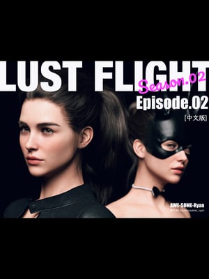 [AWE-SOME-RYAN] Lust Flight S02 EP02 (Chinese)