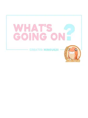 What's going on？／這是怎麼回事？ 1-151話[完結]_1045001