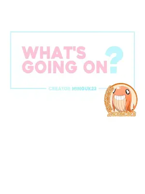 What's going on？／這是怎麼回事？ 1-151話[完結]_1046001