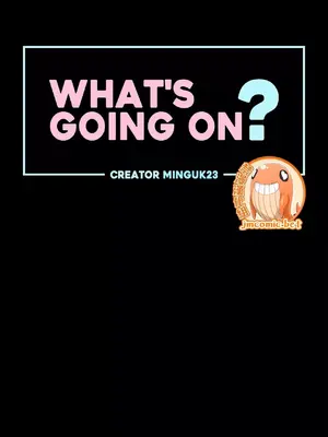 What's going on？／這是怎麼回事？ 1-151話[完結]_2049001