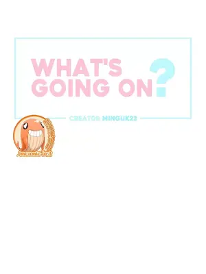 What's going on？／這是怎麼回事？ 1-151話[完結]_2058001