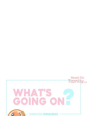 What's going on？／這是怎麼回事？ 1-151話[完結]_2059017