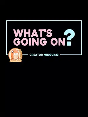 What's going on？／這是怎麼回事？ 1-151話[完結]_2065001