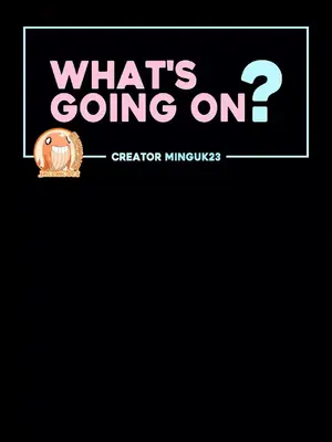 What's going on？／這是怎麼回事？ 1-151話[完結]_2066007