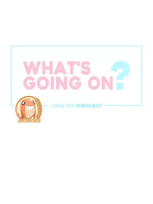 What's going on？／這是怎麼回事？ 1-151話[完結]_2068002