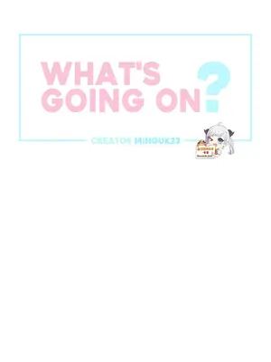 What's going on？／這是怎麼回事？ 1-151話[完結]_2072002