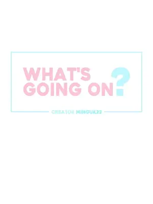 What's going on？／這是怎麼回事？ 1-151話[完結]_3096012