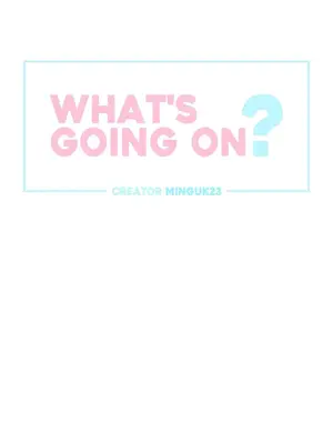 What's going on？／這是怎麼回事？ 1-151話[完結]_3097002