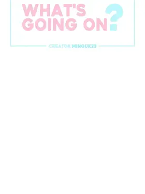 What's going on？／這是怎麼回事？ 1-151話[完結]_3100003