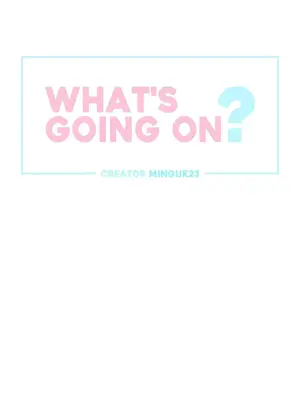 What's going on？／這是怎麼回事？ 1-151話[完結]_3103008