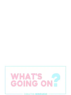 What's going on？／這是怎麼回事？ 1-151話[完結]_3106003