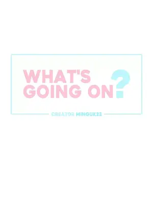 What's going on？／這是怎麼回事？ 1-151話[完結]_3110002