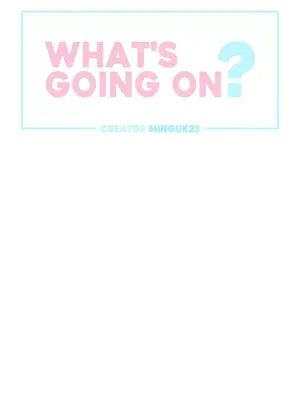 What's going on？／這是怎麼回事？ 1-151話[完結]_3116003