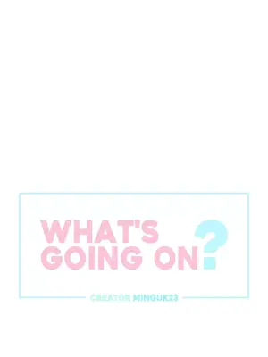 What's going on？／這是怎麼回事？ 1-151話[完結]_3121006