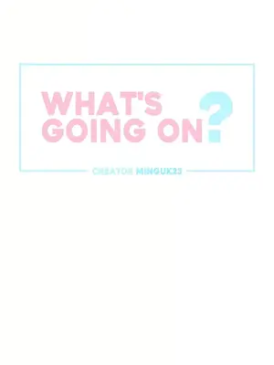 What's going on？／這是怎麼回事？ 1-151話[完結]_3125001