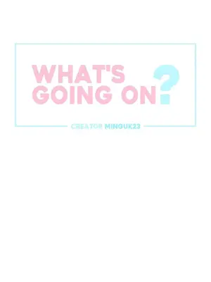 What's going on？／這是怎麼回事？ 1-151話[完結]_3126001