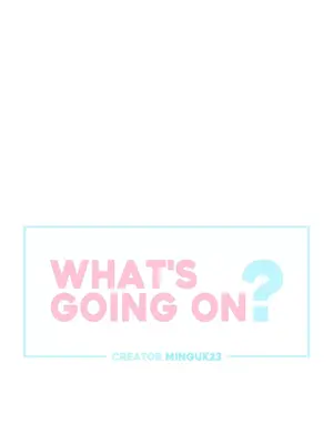 What's going on？／這是怎麼回事？ 1-151話[完結]_3127001