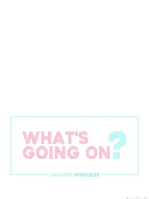 What's going on？／這是怎麼回事？ 1-151話[完結]_3131042