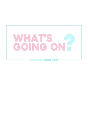 What's going on？／這是怎麼回事？ 1-151話[完結]_3134001