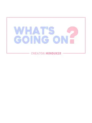 What's going on？／這是怎麼回事？ 1-151話[完結]_4139001