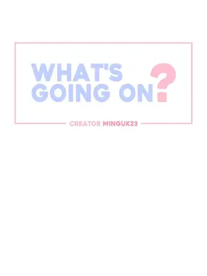 What's going on？／這是怎麼回事？ 1-151話[完結]_4142001