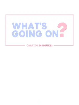 What's going on？／這是怎麼回事？ 1-151話[完結]_4147001