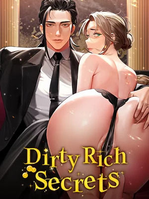 Dirty Rich Secrets／The Secret Affairs of the 3rd Generation Chaebol ch.1-63 [END]