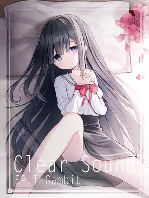 [Night White Lily (仁科かけり)] ClearSound EP1.Gambit + 制作記セット [DL版]