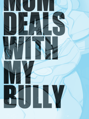 [Not Enough Milk] 老妈亲自下场搞定霸凌 Mom Deals With My Bully Part 2 [武三通个人汉化] (In Progress)
